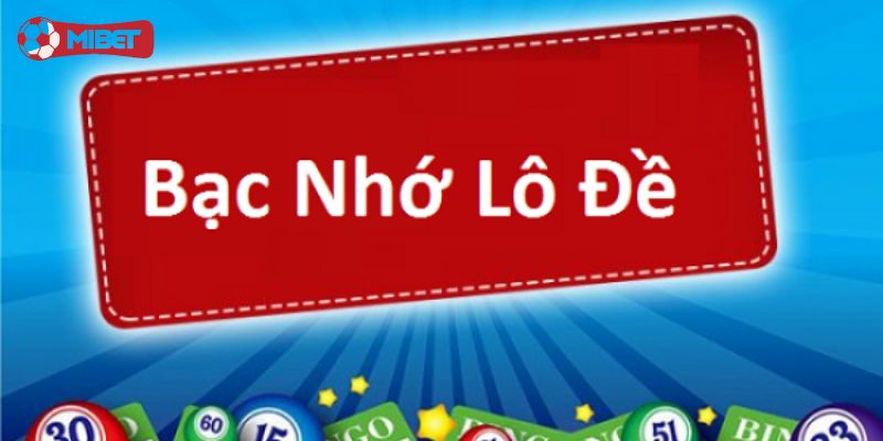 Lô đề bạc nhớ là thế nào?